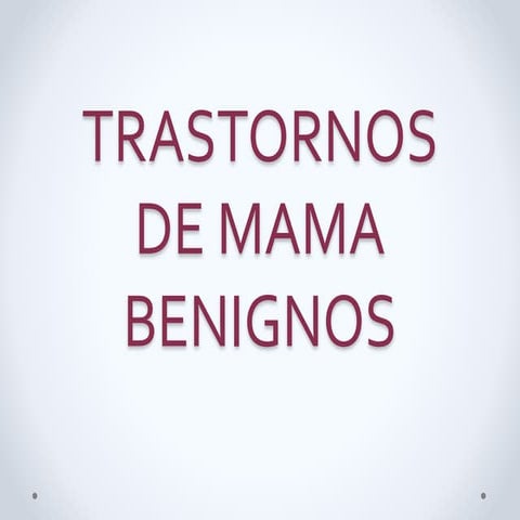 Trastornos de mama benignos