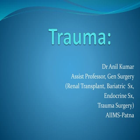 Trauma Management PPT for MBBS Students by Dr Anil Kumar,AIIMS-Patna