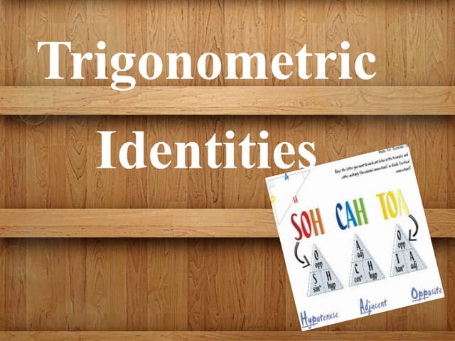 Trigonometric Identities. 
