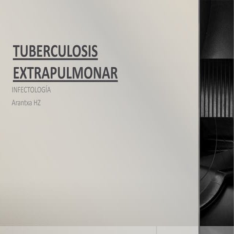 Tuberculosis extrapulmonar, tratamiento, infectología, patología, patogenia, ...