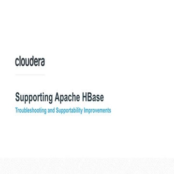 Supporting Apache HBase : Troubleshooting and Supportability Improvements