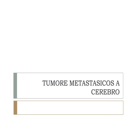 Tumores metastasicos a cerebro