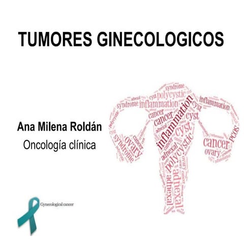 CES201701-Clase 5 (Tumores ginecológicos) por Milena Roldán