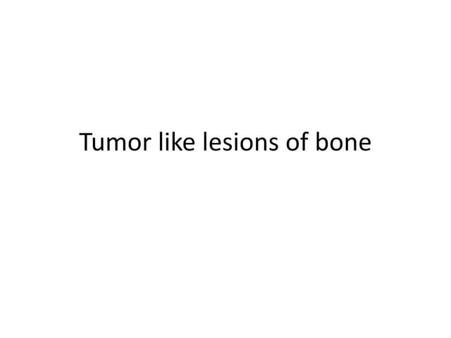 Tumor like lesions of bone