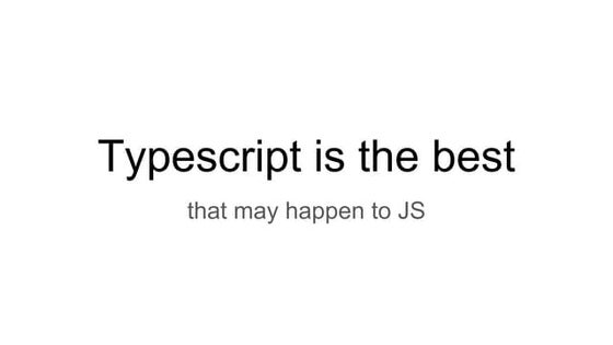 Typescript is the best by Maxim Kryuk