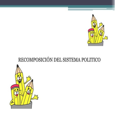 Recomposición del sistema político. 