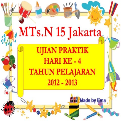 Ujian praktik hari ke 4 tahun 2013