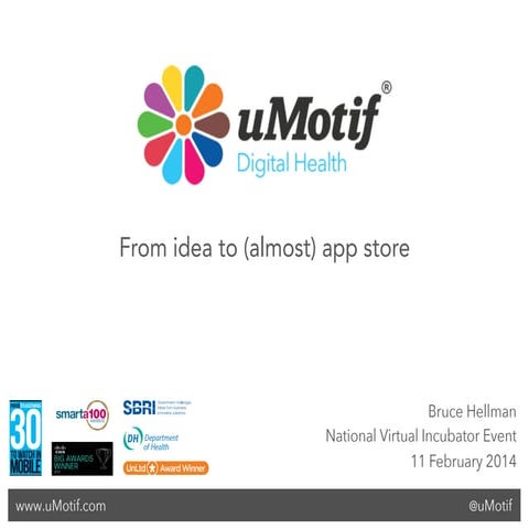An Introduction to Healthcare Apps 11th February 2014 - Speaker: U Motif 