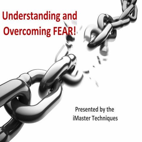 Understanding And Overcoming Fear!