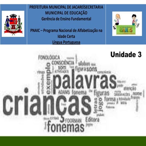Unidade 3 ano 2 A compreensão do Sistema de Escrita Alfabética e a consolidaç...