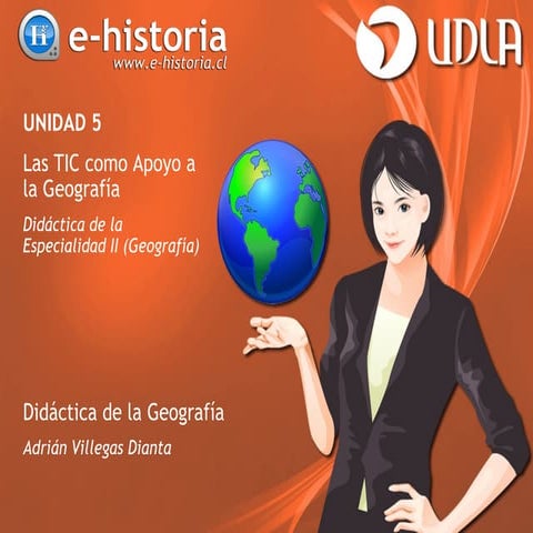Unidad V - Las TIC como Apoyo a la Geografía