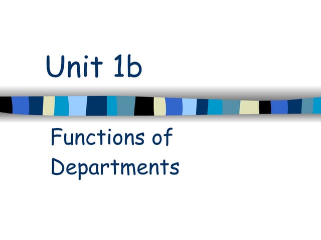 Unit 1b - Key Functions of Departments