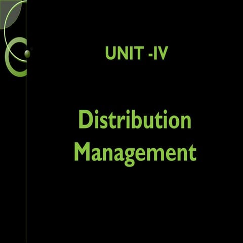 UNIT -4.pptx distribution management it's all about what's come in distributi...