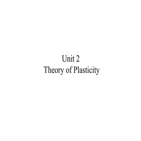 Unit 2 theory_of_plasticity