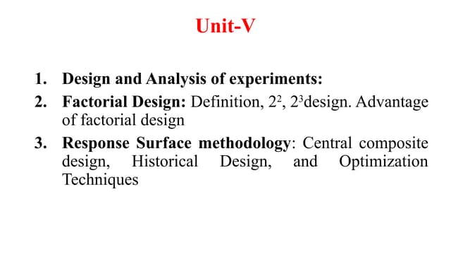 Unit 5. Design and Analysis of experiments: Factorial Design: Definition, 22,...