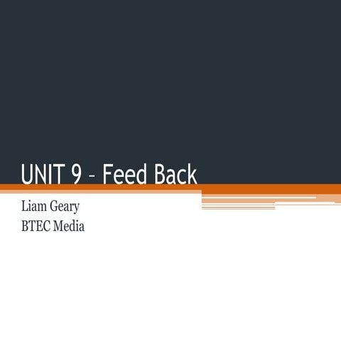 Unit 9 – feed back