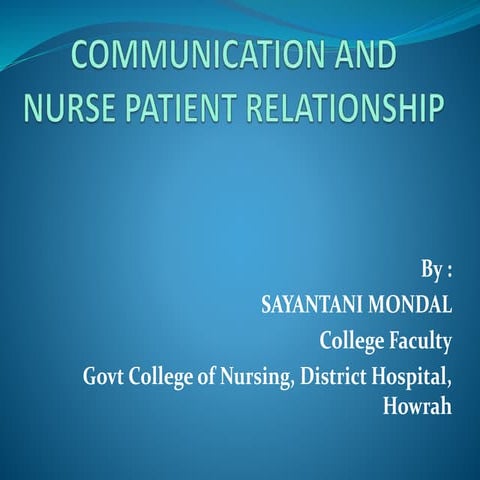 COMMUNICATION AND NURSE PATIENT RELATIONSHIP