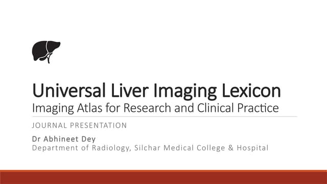 Universal Liver Imaging Lexicon - Imaging Atlas for Research and Clinical Pra...