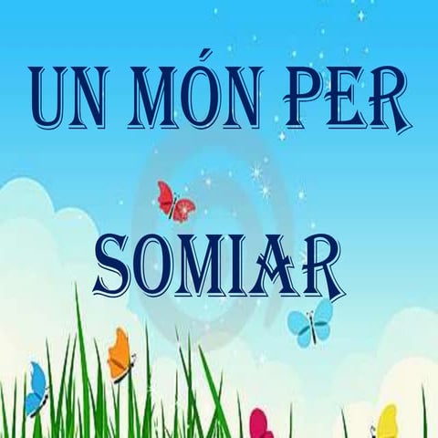 Un mon per somiar