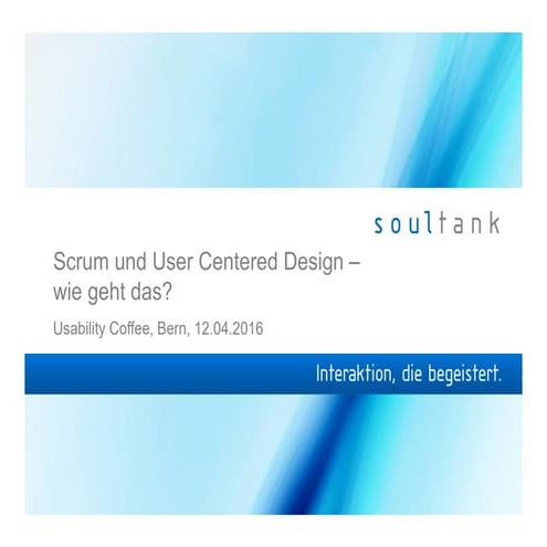 Scrum und User Centered Design – wie geht das?, Usability Coffee, Bern, 12.04...