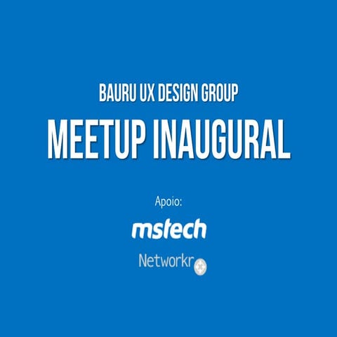 Meetup inaugural - Bauru UX Design Group - Fev/2015