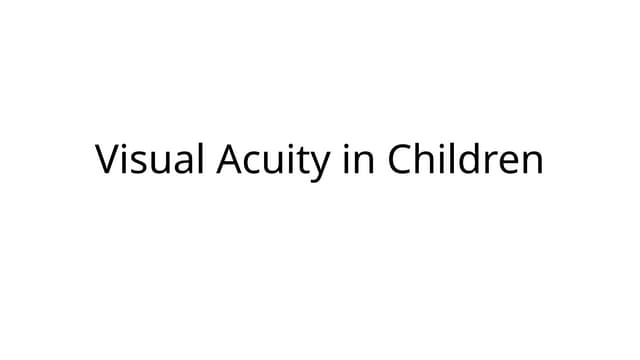 Visual Acuity assessment in children.pptx