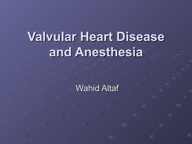 Valvular heart disease and anaesthesia