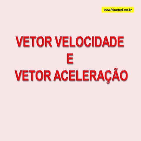 Vetor velocidade e aceleração 2003