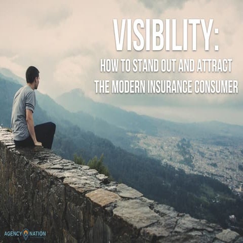 Visibility - How to Attract the Modern Insurance Consumer