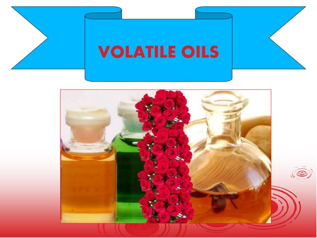 Volatile oils