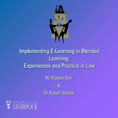 Warren Barr & Robert Stokes: Implementing E-Learning in Blended Learning: Exp...