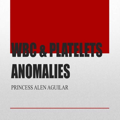 Wbc & platelets anomalies