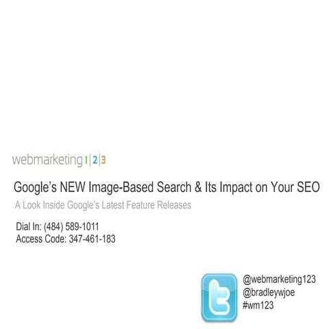 Webmarketing123 webinar: Google's NEW Image-Based Search And Its Impact on Yo...