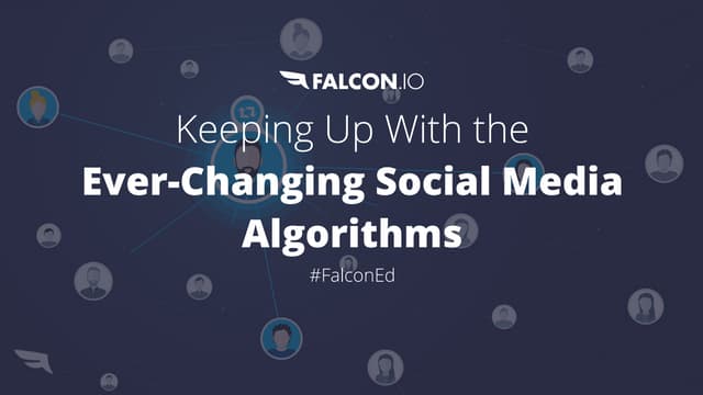 Webinar: Keeping Up With the Ever-Changing Social Media Algorithms