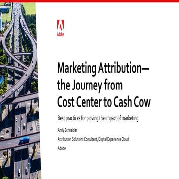 Marketing Attribution: The Journey from Cost Center to Cash Cow