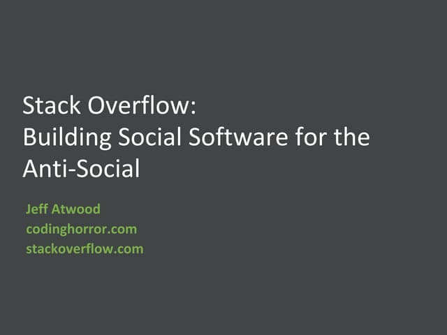 Webstock 2010 - Stack Overflow: Building Social Software for the Anti-Social