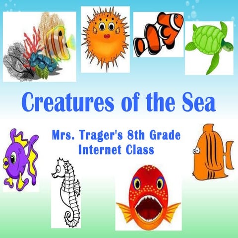 Week 8 Sea Creatures Presentation