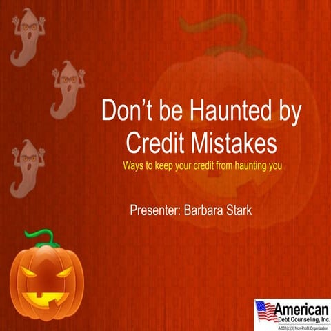 Don't be haunted by credit mistakes