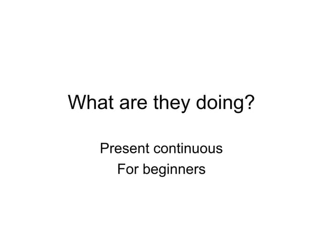 What Are They Doing? Present Continuous For Beginners