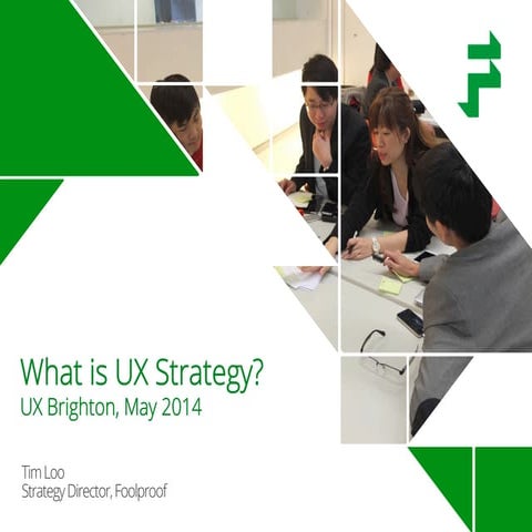 What is UX Strategy? - Tim Loo @ UX Brighton
