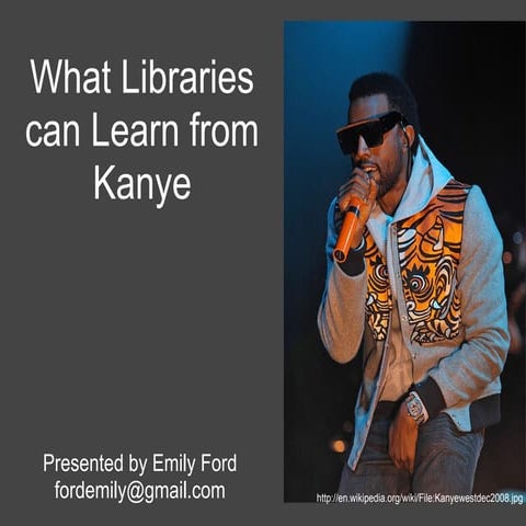 What Libraries can Learn from Kanye