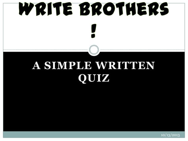 Write brothers - A written Quiz