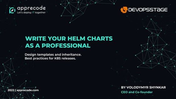 Write your Helm charts as a professional. Design templates and inheritance. B...