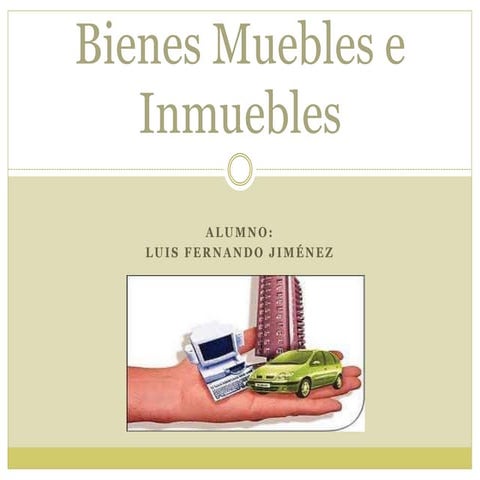 Bienes muebles e inmuebles. luis jimenez