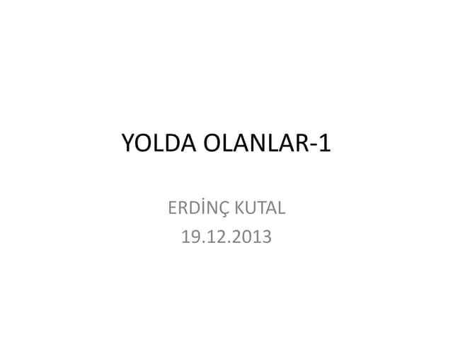 Yolda Olanlar 1-Erdinç Kutal