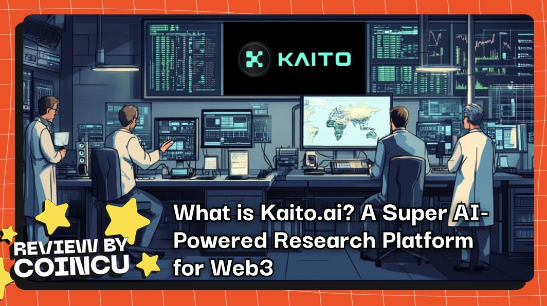 What is Kaito.ai? A Super AI-Powered Research Platform for Web3