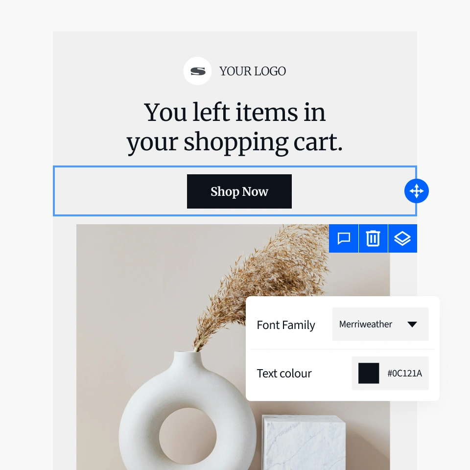 A design mock up of an abandoned shopping cart reminder, with a logo placeholder, CTA, photo of a home decor item, and widget for font selection
