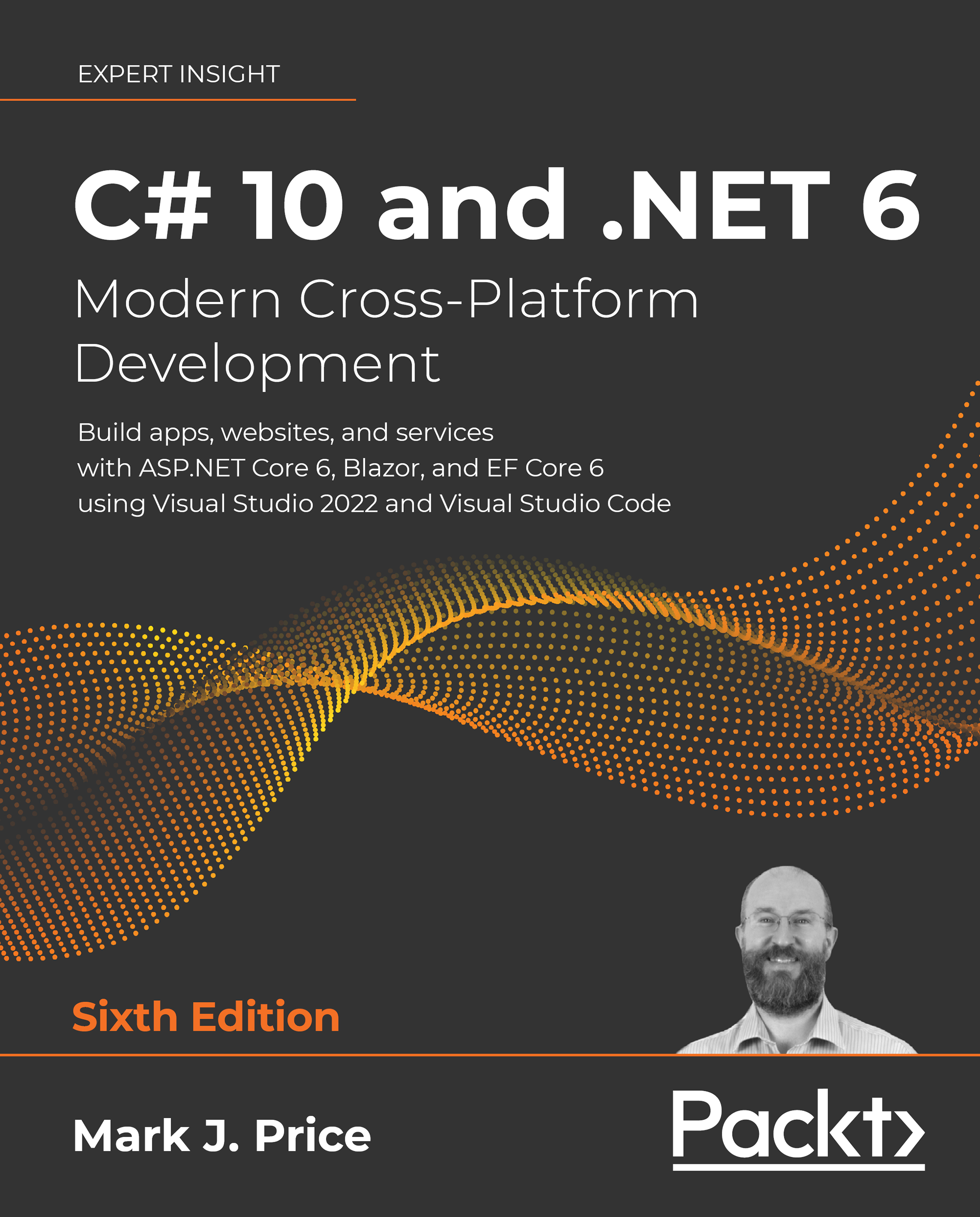 C# 10 and .NET 6 – Modern Cross-Platform Development [ebook]