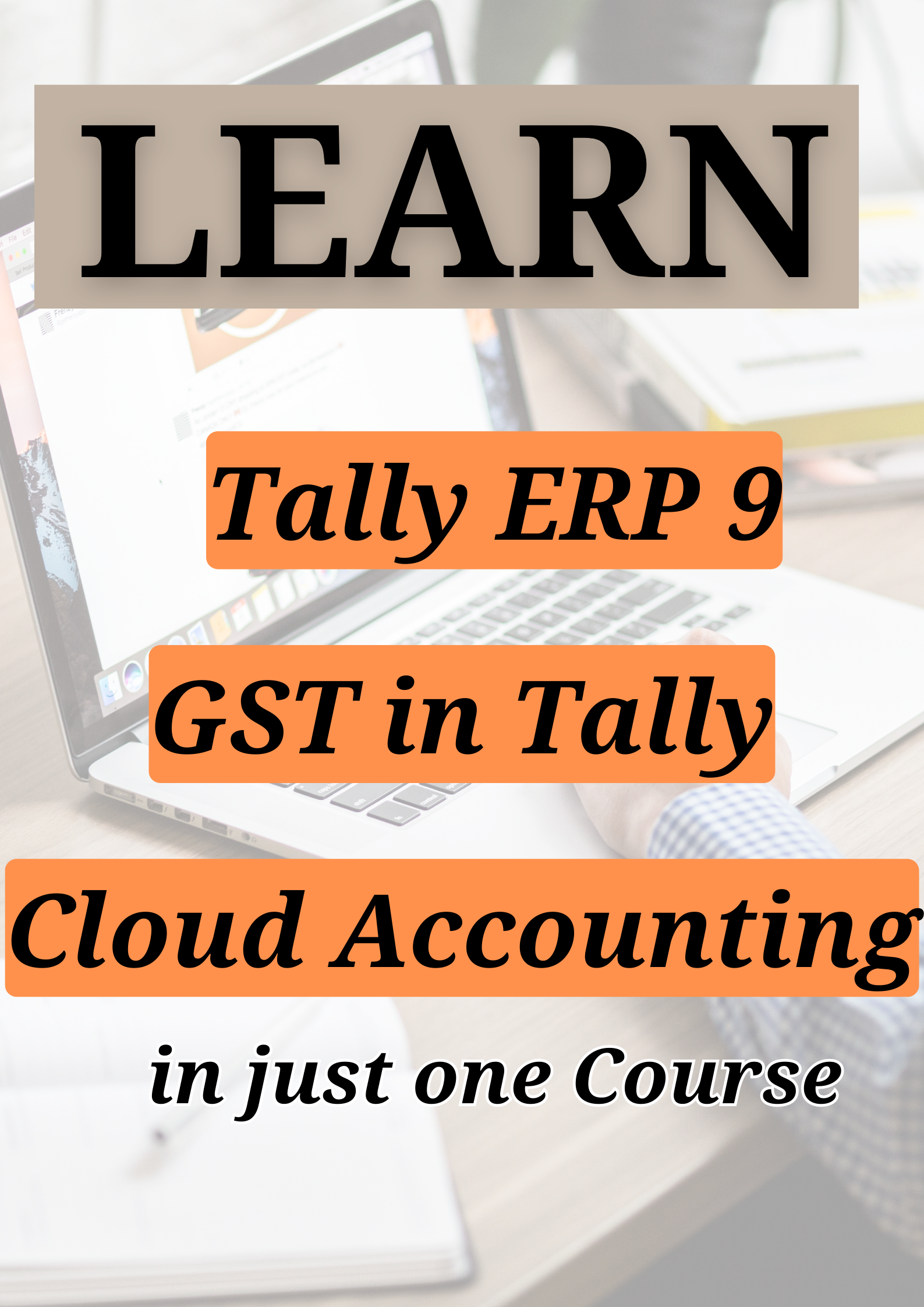 Tally ERP 9 with GST and Cloud Accounting Complete Course Tally ERP 9 with GST and Cloud Accounting Complete Course