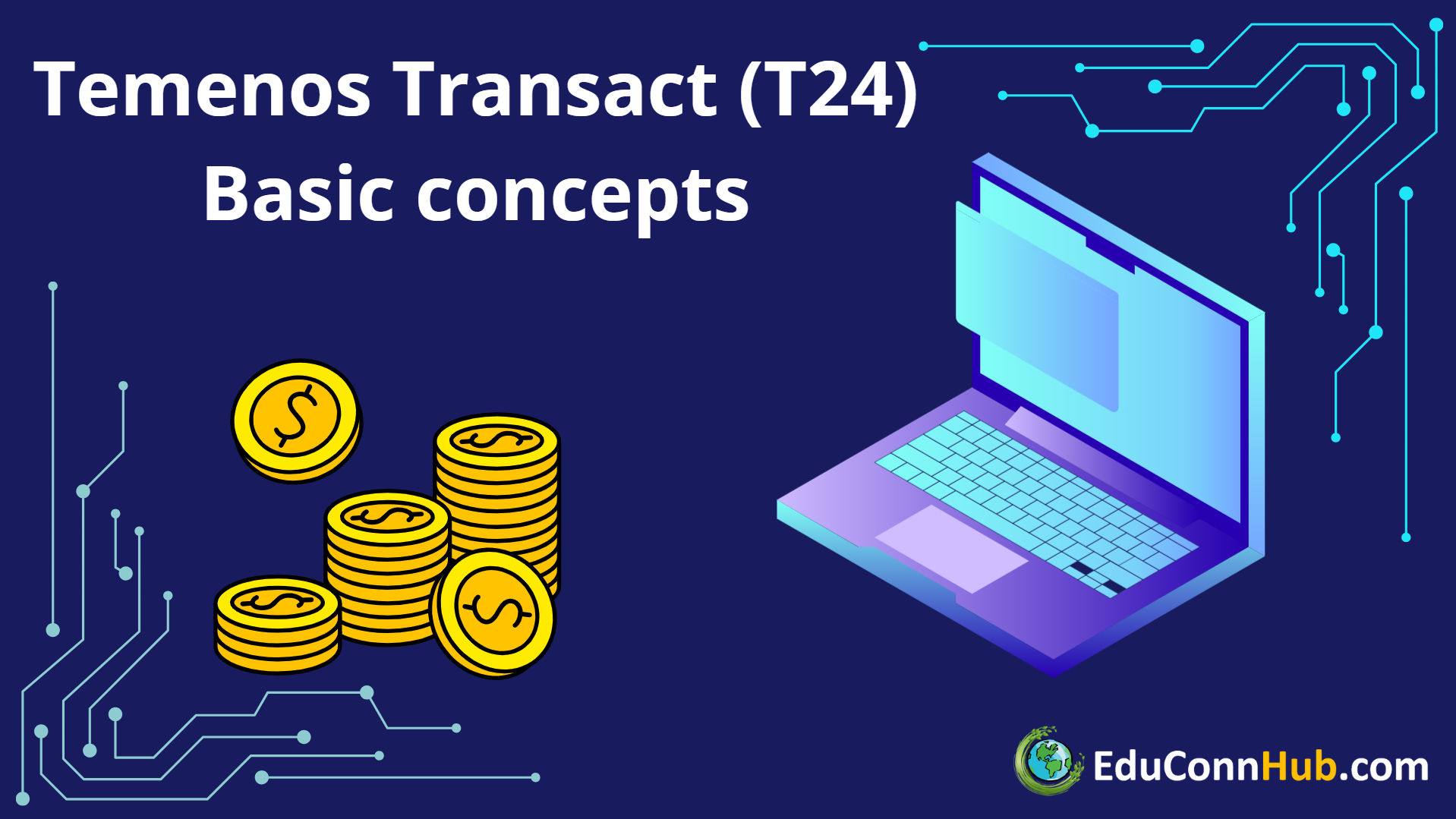 Temenos Transact (T24) Core Banking System - Basic Concepts
